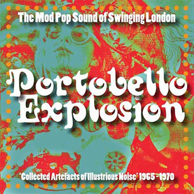Portobello Explosion: The Mod Pop Sound Of Swinging London, 1965-1970