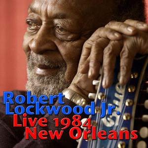 Robert Lockwood Jr., Live 1984 New Orleans album
