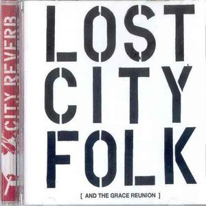 Lost City Folk (And the Grace Reunion) album