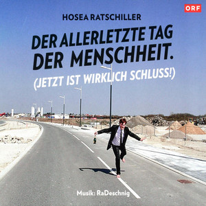 Der allerletzte Tag der Menschheit (Jetzt ist wirklich Schluss!)