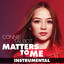 Matters To Me [Instrumentals] cover