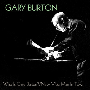 Who Is Gary Burton? / New Vibe Man in Town album
