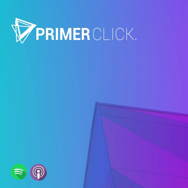Primer Click | Podcast on Spotify