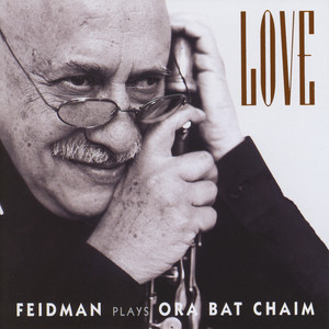 Love (Feidman plays Ora Bat Chaim) album