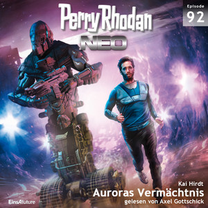 Auroras Vermächtnis - Perry Rhodan - Neo 92 (Ungekürzt)