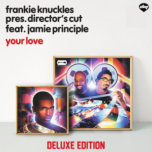 Your Love (Deluxe Edition) [Frankie Knuckles Presents Director's Cut] album