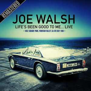 Life's Been Good To Me... Live At The Mile Square Park, Fountain Valley, Ca 4Th July 1990 (Remastered) album