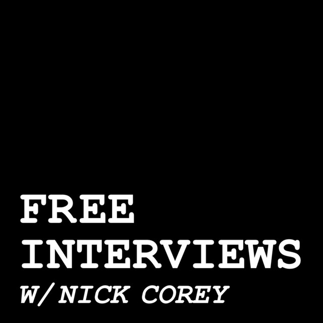 Free Interviews w/ Nick Corey | Podcast on Spotify