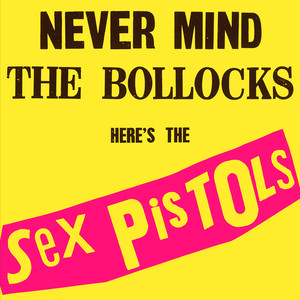 Never Mind The Bollocks, Here's The Sex Pistols (Super Deluxe Edition) album