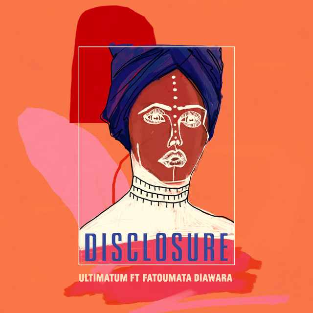 'Ultimatum' Disclosure ft. Fatuomata Diawara