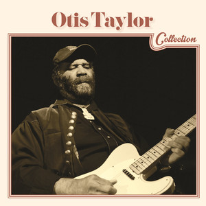 Otis Taylor Collection cover