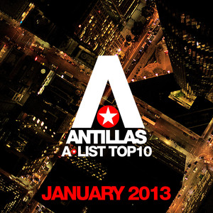 Antillas A-List Top 10 - January 2013 (Including Classic Bonus Track) album