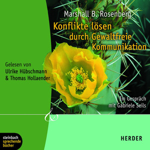 Konflikte lösen durch gewaltfreie Kommunikation (Gekürzt)