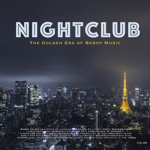 Nightclub, Vol. 86 (The Golden Era of Bebop Music) cover