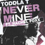 Toddla T - Never mine (ft. Rachel Foxx) - House