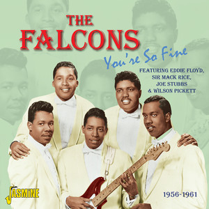 You're So Fine - 1956 - 1961 - Featuring Eddie Floyd, Sir Mack Rice, Joe Stubbs & Wilson Pickett album