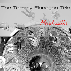 The Tommy Flanagan Trio: Moodsville album