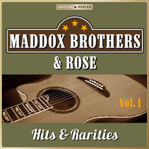 Masterpieces Presents Maddox Brothers & Rose: Hits & Rarities, Vol. 1 (47 Country Songs) cover