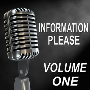 Information Please - Old Time Radio Show, Vol. One