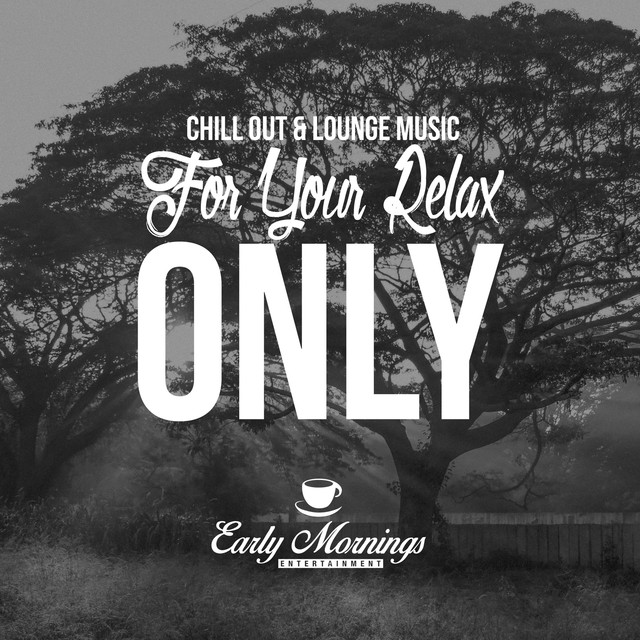 For Your Relax Only! (Chill Out & Lounge Music) Albumcover