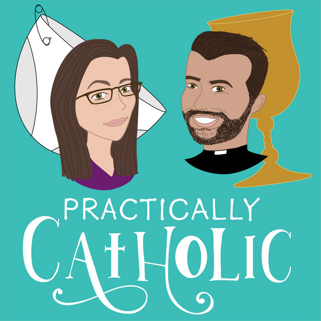 Practically Catholic | Podcast on Spotify