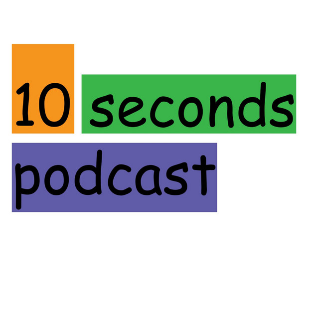 10 Seconds Podcast | Podcast on Spotify