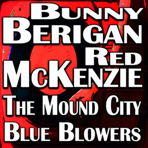 Bunny Berigan - Red McKenzie - The Mound City Blue Blowers cover
