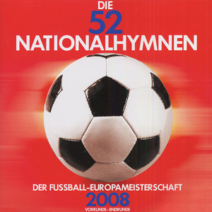 52 Nationalhymnen (Die) - Der Fussball-Europameisterschaft 2008 (52 National Anthems - European Football Championship 2008) album