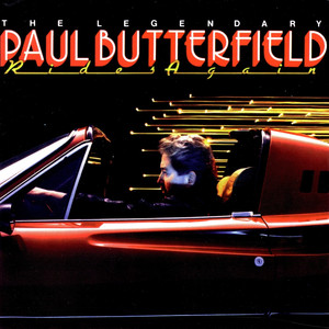 The Legendary Paul Butterfield Rides Again album