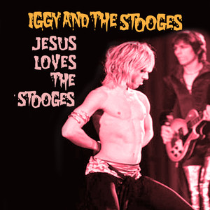 Jesus Loves The Stooges album
