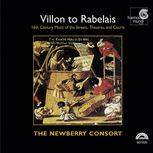 Villon to Rabelais - 16th Century Music of the Streets, Theatres, and Courts cover