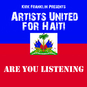 Kirk Franklin Presents Artists United For Haiti
