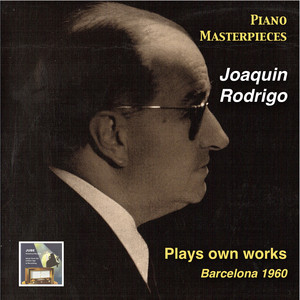 Piano Masterpieces: Joaquin Rodrigo Plays Own Works (Recorded 1960) album