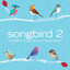 Songbird 2 cover