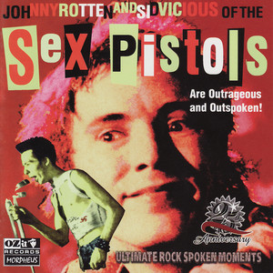Sid & John of the Sex Pistols Are Outrageous and Outspoken! album