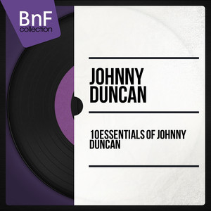 10 Essentials of Johnny Duncan album