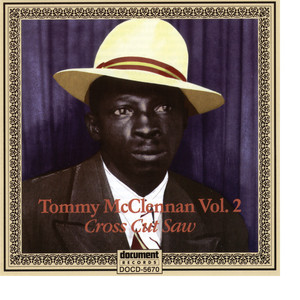 Tommy McClennan Vol. 2 "Cross Cut Saw" album