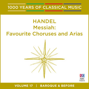Handel: Messiah: Favourite Choruses And Arias (1000 Years of Classical Music, Vol. 17) album