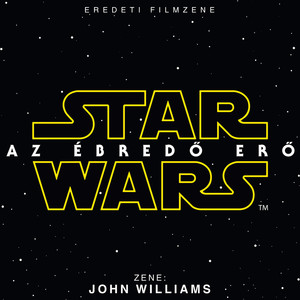 Star Wars: Az Ébredö Erö (Eredeti Filmzene) album