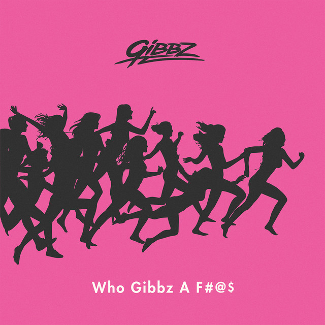 Who Gibbz A Fuck cover