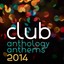 Club Anthology Anthems 2014 Albumcover