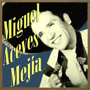 Miguel Aceves Mejía cover