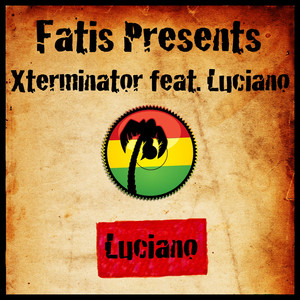 Fatis Presents Xterminator Featuring Luciano album