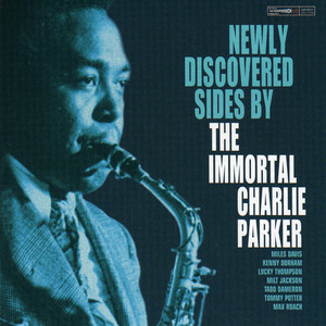 Newly Discovered Sides By the Immortal Charlie Parker album