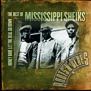Honey Babe Let the Deal Go Down: The Best of Mississippi Sheiks album