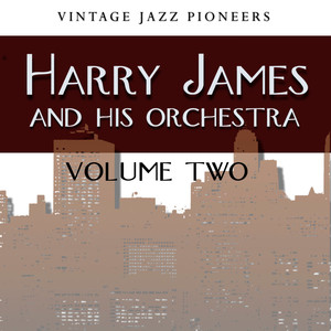 Vintage Jazz Pioneers - Harry James, Vol. 2 album