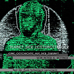 Planet Der Leistungsträger - Zum Scheitern Verurteilt - Folge 26 Audiobook
