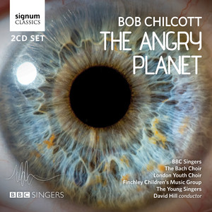 Bob Chilcott: The Angry Planet album