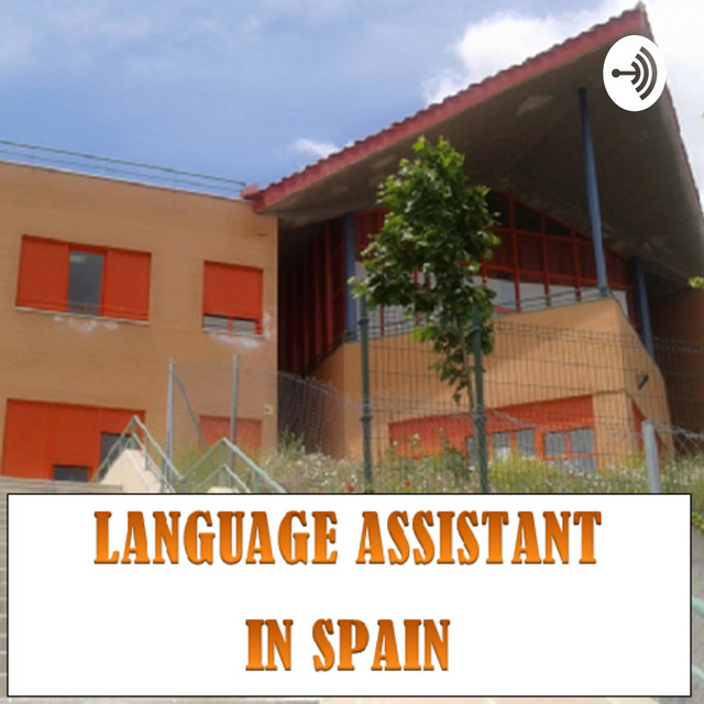 LANGUAGE ASSISTANT IN SPAIN | Podcast on Spotify