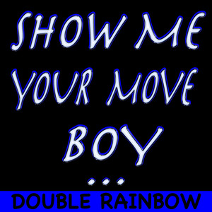 Show Me Your Move Boy Albumcover